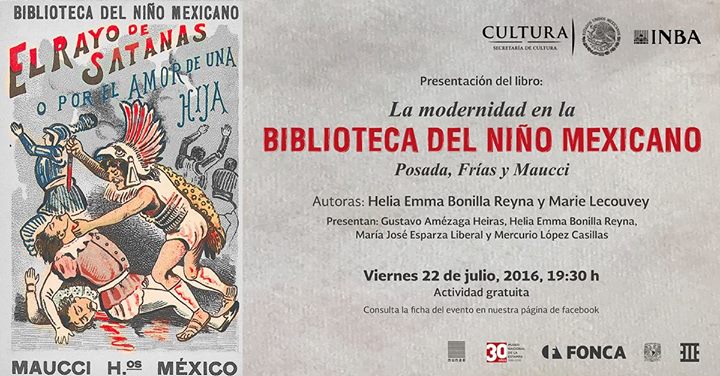 Presentación del libro: "La modernidad en la Biblioteca del Niño Mexicano. Posada, Frías y Maucci".