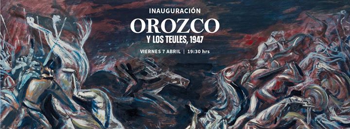 Inauguración "Orozco y los Teules, 1947"