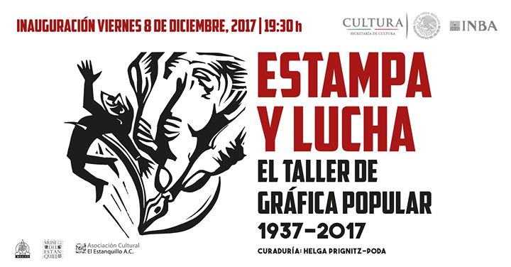 Estampa y lucha. El Taller de Gráfica Popular, 1937-2017.