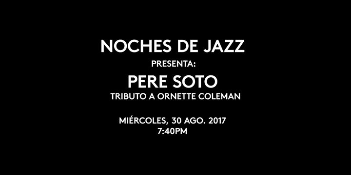 Noches de Jazz: Pere Soto tributo a Ornette Coleman
