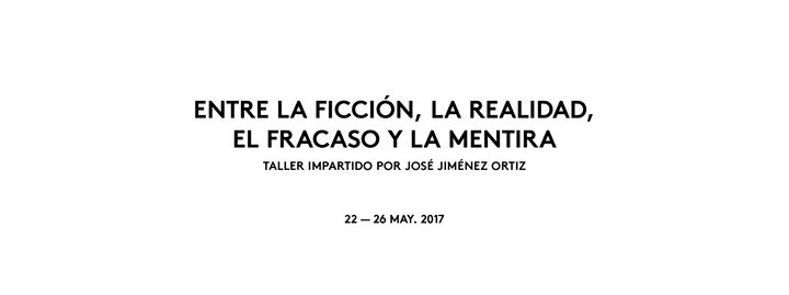 Taller: Entre la ficción, la realidad, el fracaso y la mentira