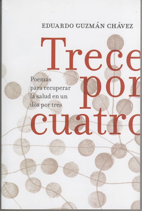 TRECE POR CUATRO. POEMAS PARA RECUPERAR LA SALUD EN UN DOS POR TRES.